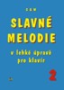 SLAVNÉ MELODIE V LEHKÉ ÚPRAVĚ PRO KLAVÍR 2