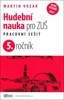HUDEBNÍ NAUKA PRO ZUŠ 5.ROČNÍK PRACOVNÍ SEŠIT